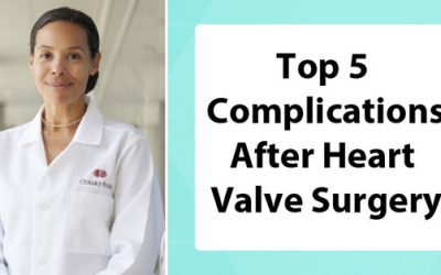 Top 5 Complications After Heart Valve Surgery with Dr. Joanna Chikwe