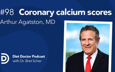 Coronary Calcium Scores with Dr. Arthur Agatston – Diet Doctor Podcast